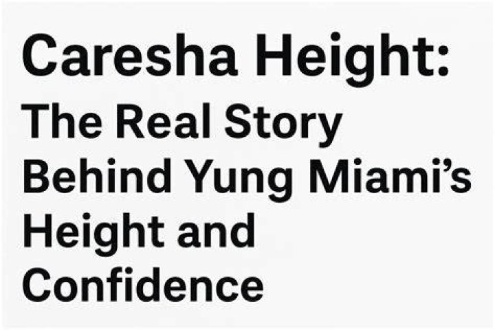 Discover The Intriguing Truth Behind "How Tall Is Caresha"